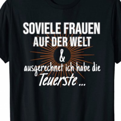 T-Shirt: „So viele Frauen auf der Welt…“