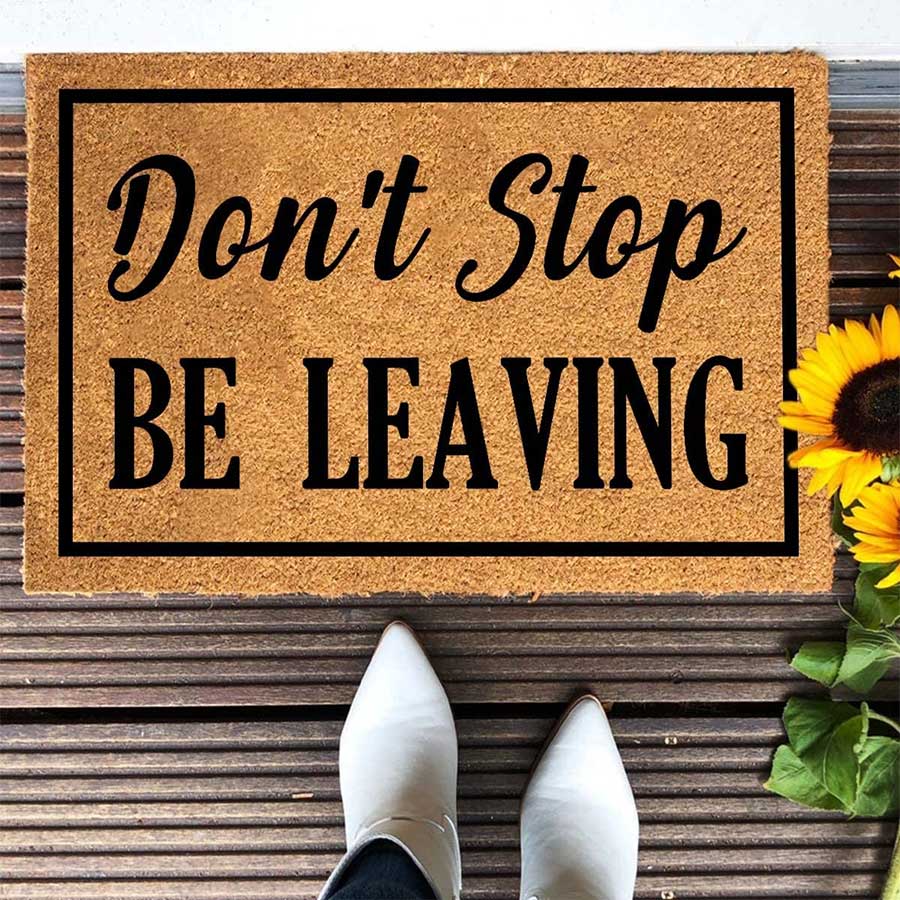 „Don’t stop. Be Leaving.“-Fußmatte