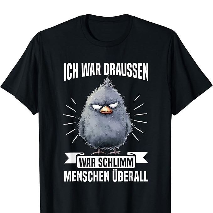Shirt „Ich war draußen. War schlimm“